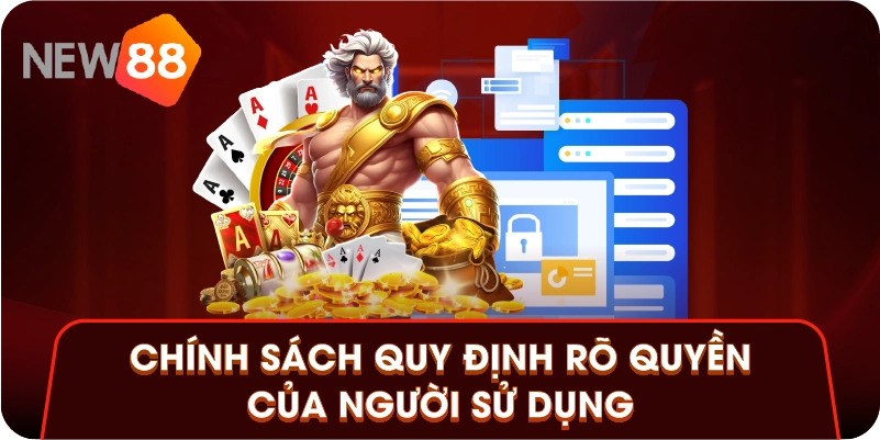 Chính sách quy định rõ quyền của người sử dụng Chính sách quy định rõ quyền của người sử dụng