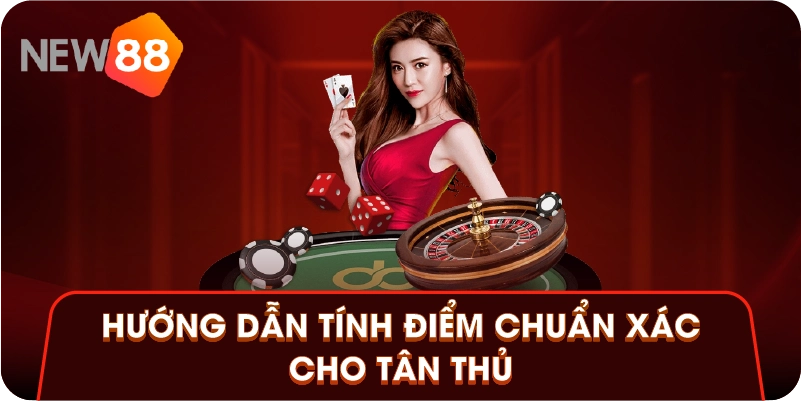 Hướng dẫn tính điểm chuẩn xác cho tân thủ Hướng dẫn tính điểm chuẩn xác cho tân thủ